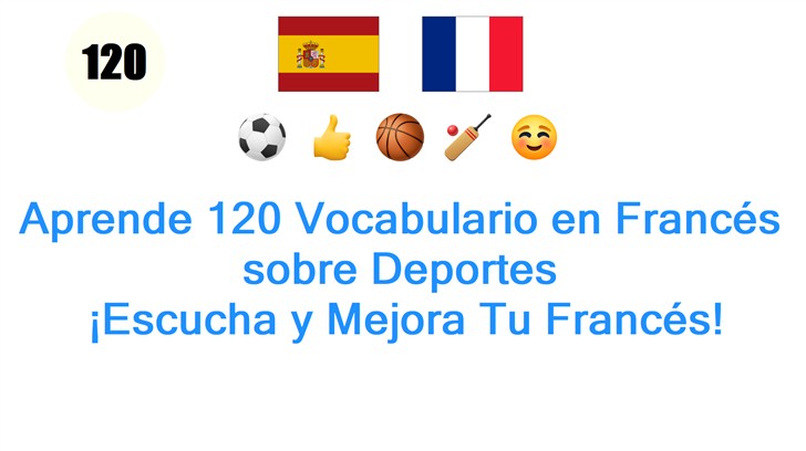 Aprende 120 Vocabulario en Francés sobre Deportes: ¡Escucha y Mejora Tu Francés!